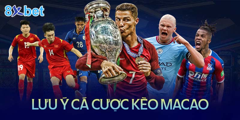 Tỷ lệ Macao là gì? Cách đọc và những lưu ý? Những lưu ý quan trọng khi tham gia cá cược kèo Macao