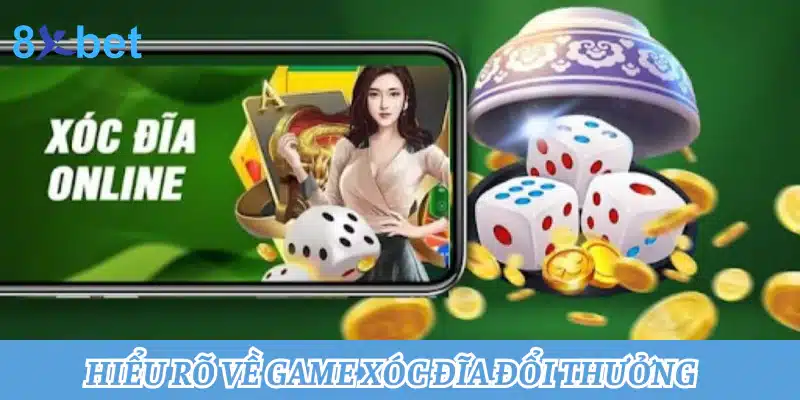 Game xóc đĩa đổi thưởng: Trải nghiệm cuốn hút, thưởng lớn Hiểu rõ về game xóc đĩa đổi thưởng
