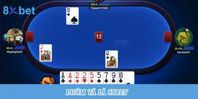Cách Chơi Phỏm Tá Lả 8xbet Dễ Thắng Nhất Cho Tân Binh Phỏm Tá Lả 8xbet